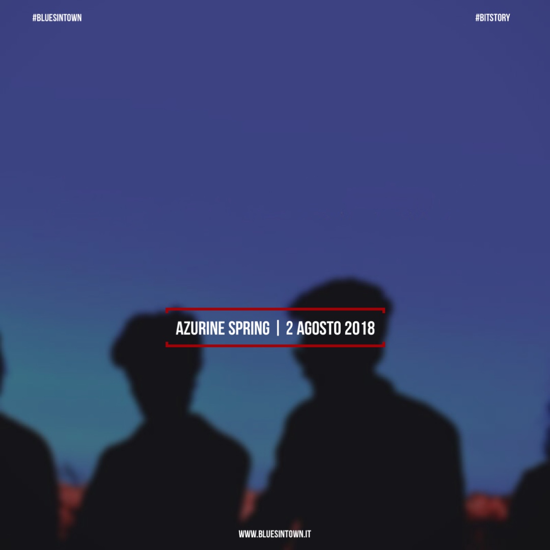 Azurine Spring – 02 Agosto